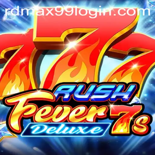 RushFever7sDeluxe: A Comprehensive Guide to Thrilling Gameplay and RDMAX99 LOGIN
